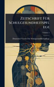 Zeitschrift FÃ1/4r Schulgesundheitspflege