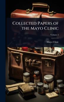 Collected Papers of the Mayo Clinic