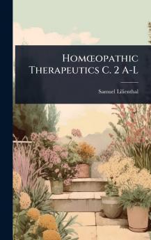 HomÅopathic Therapeutics C. 2 A-L