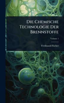 Chemische Technologie Der Brennstoffe