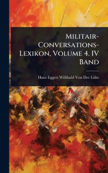Militair-Conversations-Lexikon Volume 4. IV Band
