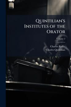 Quintilian's Institutes of the Orator