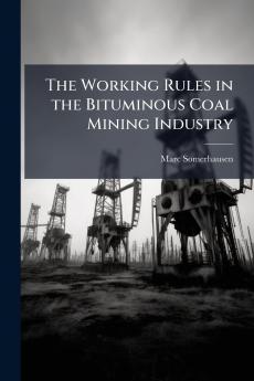 Working Rules in the Bituminous Coal Mining Industry