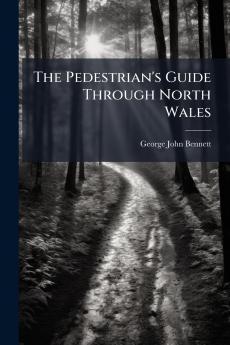 Pedestrian's Guide Through North Wales