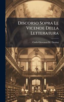 Discorso Sopra Le Vicende Della Letteratura