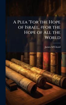 Plea For the Hope of Israel #for the Hope of All the World