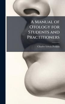 Manual of Otology for Students and Practitioners