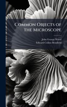 Common Objects of the Microscope