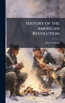 History of the American Revolution