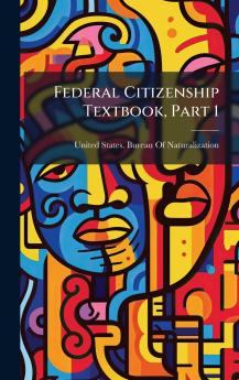 Federal Citizenship Textbook Part 1
