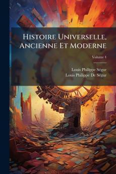 Histoire Universelle Ancienne Et Moderne