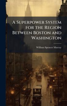 Superpower System for the Region Between Boston and Washington