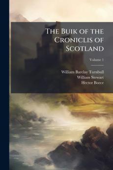 Buik of the Croniclis of Scotland
