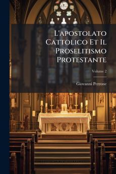 L'apostolato Cattolico Et Il Proselitismo Protestante