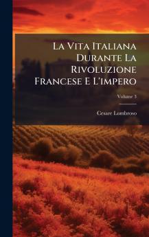 Vita Italiana Durante La Rivoluzione Francese E L'impero