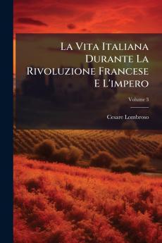 Vita Italiana Durante La Rivoluzione Francese E L'impero