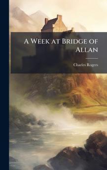 Week at Bridge of Allan