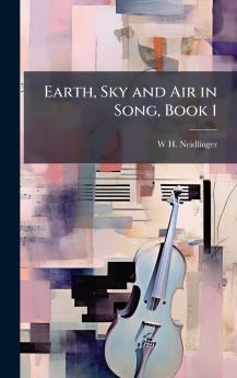 Earth Sky and Air in Song Book 1