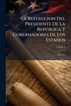 Reeleccion Del Presidente De La RepÃ°blica Y Gobernadores De Los Estados