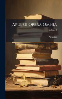 Apuleii Opera Omnia