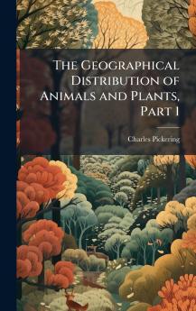 Geographical Distribution of Animals and Plants Part 1
