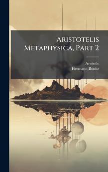 Aristotelis Metaphysica Part 2
