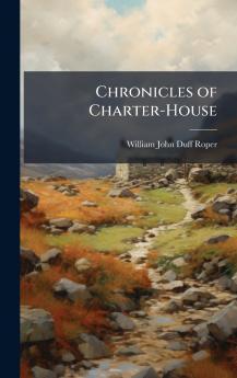 Chronicles of Charter-House