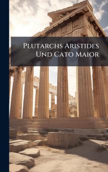 Plutarchs Aristides Und Cato Maior