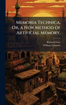 Memoria Technica Or a New Method of Artificial Memory