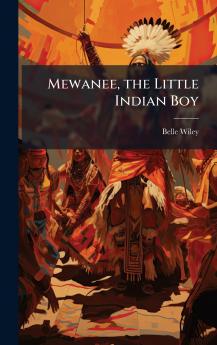 Mewanee the Little Indian Boy