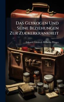 Glykogen Und Seine Beziehungen Zur Zuckerkrankheit