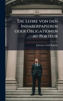 Lehre von den Inhaberpapieren oder Obligationen au Porteur