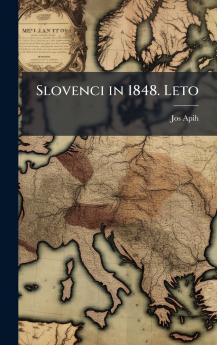 Slovenci in 1848. Leto