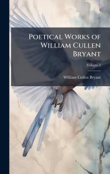 Poetical Works of William Cullen Bryant