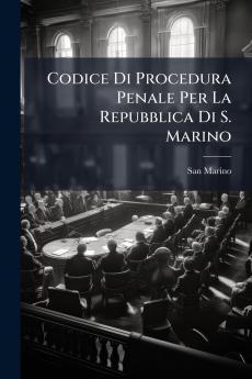 Codice Di Procedura Penale Per La Repubblica Di S. Marino