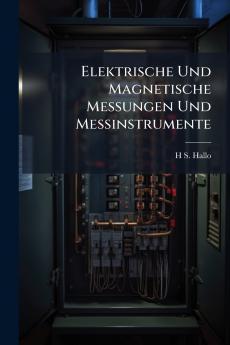 Elektrische Und Magnetische Messungen Und Messinstrumente