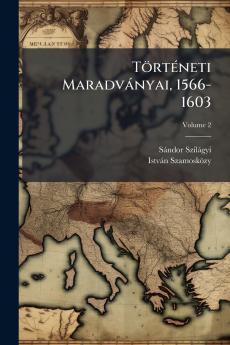 TörtÃ(c)neti Maradvànyai 1566-1603