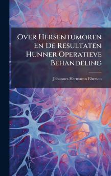 Over Hersentumoren En De Resultaten Hunner Operatieve Behandeling