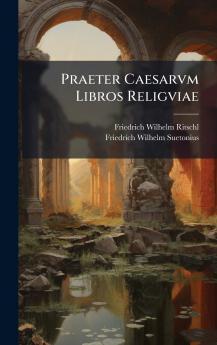 Praeter Caesarvm Libros Religviae