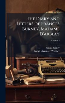 Diary and Letters of Frances Burney Madame D'arblay