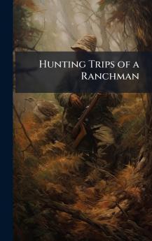 Hunting Trips of a Ranchman