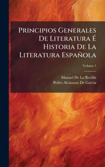 Principios Generales De Literatura Ã Historia De La Literatura Española