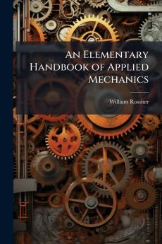 Elementary Handbook of Applied Mechanics