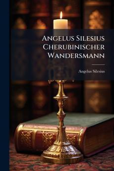 Angelus Silesius Cherubinischer Wandersmann