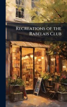 Recreations of the Rabelais Club