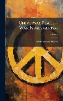 Universal Peace--War Is Mesmerism