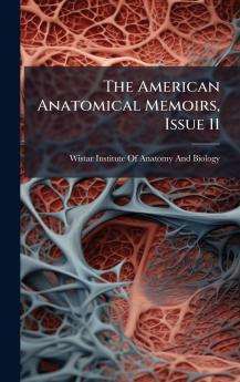 American Anatomical Memoirs Issue 11
