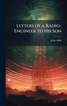 Letters of a Radio-Engineer to His Son