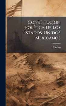 ConstituciÃ3n PolÃ-tica De Los Estados-Unidos Mexicanos