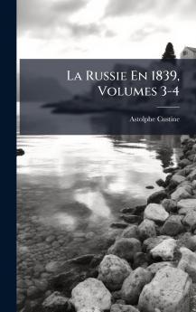 Russie En 1839 Volumes 3-4